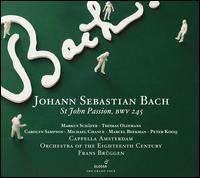 Johann Sebastian Bach: St. John Passion, BWV 245 - Bart Oenema (vocals); Carolyn Sampson (soprano); Guido Groenland (vocals); Jon Etxabe-Arzuaga (vocals);...