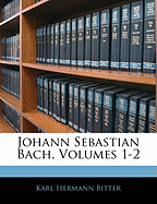 Johann Sebastian Bach, Volumes 1-2