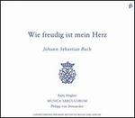 Johann Sebastian Bach: Wie Freudig Ist Mein Herz