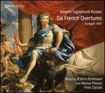 Johann Sigismund Kusser: Six French Overtures