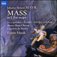 Johann Simon Mayr: Mass in E flat major - Daniel Ochoa (bass); Dorota Szczepanska (soprano); Johanna Krdel (alto); Markus Schfer (tenor);...