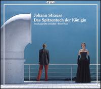 Johann Strauss: Das Spitzentuch der Konigin - 