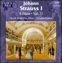 Johann Strauss I Edition, Vol. 23 - Slovak Sinfonietta; Christian Pollack (conductor)