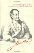 Johann Wolfgang Von Goethe: One Hundred and Fifty Years of Continuing Vitality