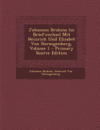 Johannes Brahms Im Briefwechsel Mit Heinrich Und Elisabet Von Herzogenberg, Vol. 1 (Classic Reprint)