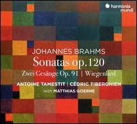 Johannes Brahms: Sonatas Op. 120; Zwei Gesnge Op. 91; Wiegenlied - Antoine Tamestit (viola); Cdric Tiberghien (piano); Matthias Goerne (baritone)