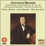 Johannes Brahms: String Sextets Opp. 18 & 36; Versions for Piano Trio - Daniel Hoxter (piano); John Harding (violin); Matthias Feile (cello)