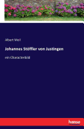Johannes Stffler von Justingen: ein Characterbild