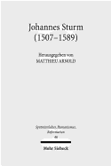 Johannes Sturm (1507-1589): Rhetor, Padagoge Und Diplomat