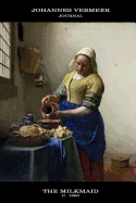 Johannes Vermeer Journal: The Milkmaid: 100 Page Notebook/Diary