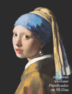 Johannes Vermeer Planificador de 90 D?as: La Joven de la Perla Organizador del Programa Mensual Planificador Semanal de 3 Meses, 12 Semanas Ideal Para La Escuela, El Estudio Y La Oficina