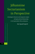 Johannine Sectarianism in Perspective: A Sociological, Historical, and Comparative Analysis of Temple and Social Relationships in the Gospel of John, Philo and Qumran