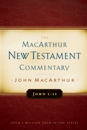 John 1-11 MacArthur New Testament Commentary: Volume 11