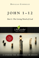 John 1-12: Part 1: The Living Word of God