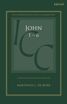 John 1-6: A Critical and Exegetical Commentary - de Boer, Martinus C.