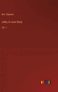 John, A Love Story: Vol. 1