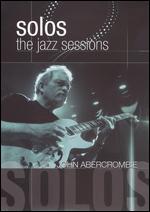 John Abrecrombie: Solos - The Jazz Sessions - 