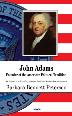 John Adams: Founder of the American Political Tradition - Peterson, Barbara Bennett