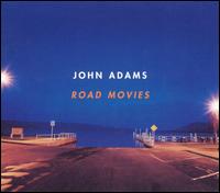John Adams: Road Movies - Leila Josefiwicz/Nicolas Hodges/Rolf Hind