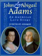 John and Abigail Adams: An American Love Story - St George, Judith
