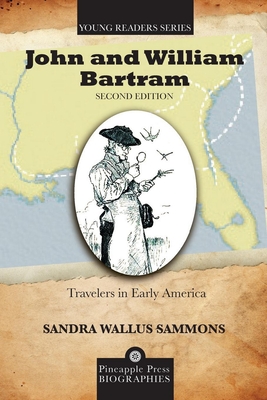 John and William Bartram: Travelers in Early America - Sammons, Sandra Wallus