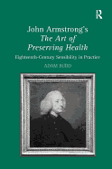 John Armstrong's the Art of Preserving Health: Eighteenth-century Sensibility in Practice