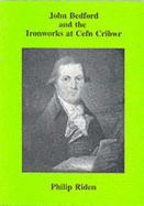 John Bedford and the Ironworks at Cefn Cribwr - Riden, Philip