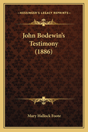 John Bodewin's Testimony (1886)
