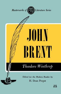 John Brent - Winthrop, Theodore, and Propst, Dean H (Editor)