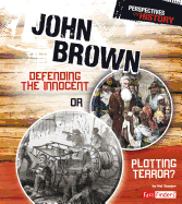 John Brown: Defending the Innocent or Plotting Terror?