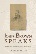 John Brown Speaks: Letters and Statements from Charlestown
