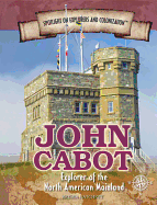 John Cabot: Explorer of the North American Mainland