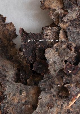 John Cage Book of Days 2012 - Cage, John, and Kuhn, Laura (Editor)
