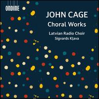 John Cage: Choral Works - Latvian Radio Choir (choir, chorus)