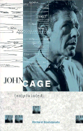 John Cage Ex(plain)ed - Kostelanetz, Richard