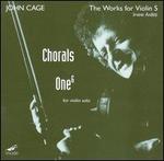 John Cage, The Works for Violin, Vol. 5: Chorals; One6