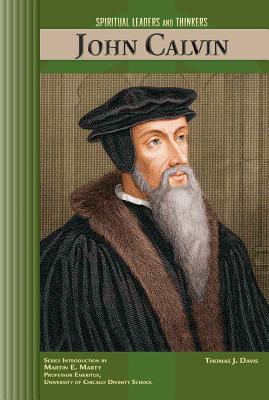 John Calvin - Davis, Thomas J, and Marty, Martin E (Introduction by)