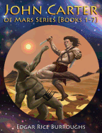 John Carter of Mars Series [Books 1-7]: [Fully Illustrated] [Book 1: A Princess of Mars, Book 2: The Gods of Mars, Book 3: The Warlord of Mars, Book 4: Thuvia, Maid of Mars, Book 5: The Chessmen of Mars, Book 6: The Master Mind of Mars, Book 7: A F