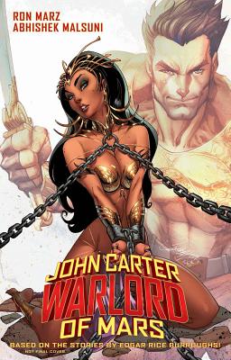 John Carter: Warlord of Mars, Volume 1: Invaders of Mars - Marz, Ron, and Malsuni, Abhishek, and Benes, Ed