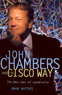 John Chambers and the Cisco Way: Navigating Through Volatility