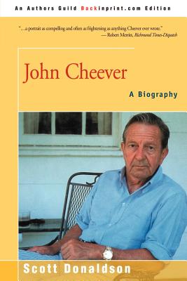 John Cheever: A Biography - Donaldson, Scott E