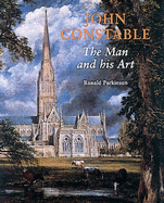 John Constable: The Man and His Art - Parkinson, Ronald