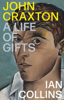 John Craxton: A Life of Gifts - Collins, Ian