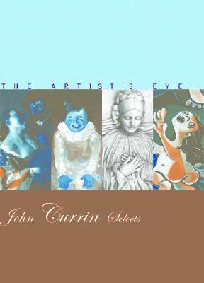 John Currin Selects - Currin, John, and Brutvan, Cheryl (Text by)