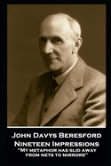John Davys Beresford - Nineteen Impressions: My metaphor has slid away from nets to mirrors''
