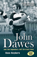 John Dawes: And the Legendary 1971 British Lions