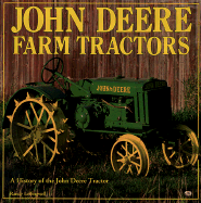 John Deere Farm Tractors: A History of the John Deere Tractor - Leffingwell, Randy