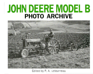 John Deere Model B Photo Archive: Photographs from the Deere and Company Archives