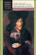 John Donne and the Metaphysical Poets - Bloom, Harold (Editor)