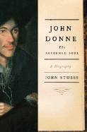 John Donne: The Reformed Soul - Stubbs, John
